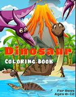 Dinosaur Coloring Book For Boys Ages 8-12: Children's Inspirational Coloring Book With Mythical Creatures. 