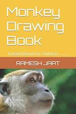 Monkey Drawing Book: Trusted Brand for Children.......... 