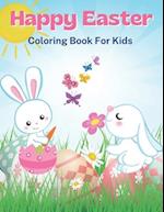 Happy Easter Coloring Book for Kids: Easter Coloring Pages with Cute Bunnies, Easter Eggs and Easter Baskets 