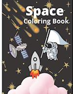 Space Coloring Book: Astronaut, Satellite And Space Ship Coloring Book For Kids | Well Decorated Activity Book | Best Gift For Your Child 