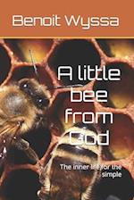 A little bee from God: The inner life for the simple 