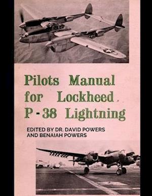 Pilot's Manual for Lockheed P-38 Lightning: Original World War II Manual