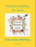 An Adult Relaxing Flowers Coloring Book with Relaxing Designs, Bouquets, Wreaths, Petals, Patterns, Decorations, Improve Co-ordination, Destressing De