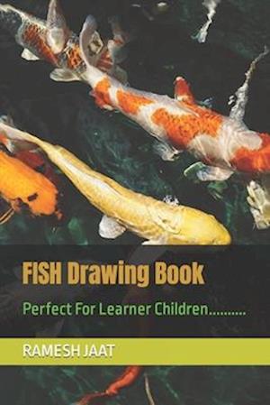 FISH Drawing Book: Perfect For Learner Children..........