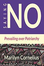 Saying NO: Prevailing Over Patriarchy 