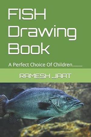 FISH Drawing Book: A Perfect Choice Of Children........