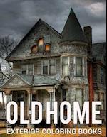 Old Home Exterior Coloring Books: A Relaxing Colouring Book For Adults With Beautiful Houses, Cottages, Cozy Cabins, Luxurious Mansions, Country Homes
