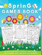 Spring games book: A Fun Holiday Puzzle Activity Book for Kids with Spring themed Word Search, Maze, i spy, Dot-To-Dot, Color by Number , Word Scrambl