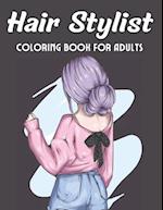 Hair Stylist Coloring Book For Adults: An Adults Coloring Book With Hair Stylist For Hair Lovers 