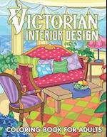 Victorian Interior Design Coloring Book For Adults: Awesome Stress Relieving Adult Colouring Books For Relaxation With Relaxing Interior Designs, Beau