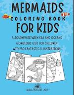 Little Mermaids Coloring Book for Kids: A journey through seas and oceans - Wonderful gift for kids with 50 fantastic illustrations (Millenium Art Edi