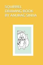 SQUIRREL DRAWING BOOK BY ANURAG SINHA 