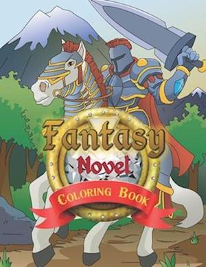 Fantasy Novel Coloring Book : Wonderful Fantasy, A Coloring Book Featuring Fantasy Beings of Color, Wonderful Fantasy, Novel, Magic Drawings, Great fo