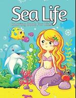 Sea Life Coloring Book For Kids: Beautiful Sea Life Coloring Book for Adults And Kids Ages 2-4, 4-8 with 60+ Coloring Pages of Cute Sea Life Animals S