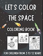Let's Color the Space: Coloring Book for Kids Aged 3-12 (Millenium Art Edition) - CA 