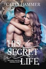 His Secret Life: Werewolf Shifter Romance Short Story 