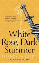 White Rose, Dark Summer 