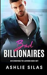 Bad Billionaires : An Enemies to lovers Box Set 