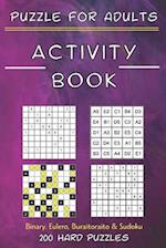 Activity Book Puzzle for Adults - Binary. Eulero, Buraitoraito,Sudoku - 200 Hard Puzzles 