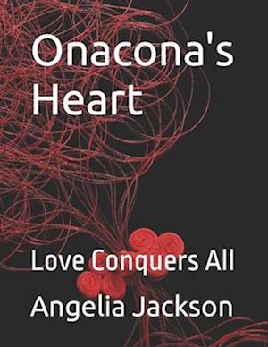 Onacona's Heart: Love Conquers All