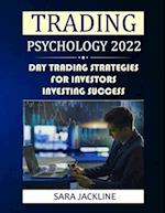Trading Psychology 2022: Day Trading Strategies For Investors - Investing Success 