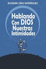 hablando con Dios Nuestras Intimidades