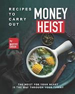 Recipes to Carry out Money Heist: The Heist for Your Heart is the Way through your Tummy 