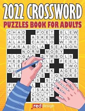 2022 Crossword Puzzles Book For Adults: Awesome Crossword Puzzles Book For Puzzles Lovers | Adults, Seniors, Men, And Women Puzzles Book Of 2022 with