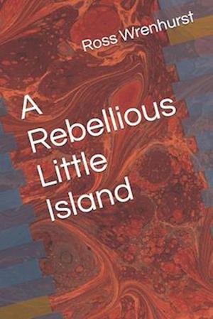 A Rebellious Little Island