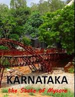 KARNATAKA The State Of Mysore: The Heritage Destinations And The Land Of Sheer Diversity, Be It Heritage, Culture, Nature, Beaches or Wildlife 