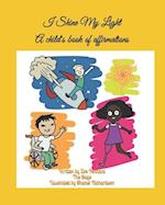 I Shine My Light: A child's book of affirmations 