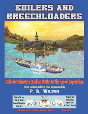 Boilers And Breechloaders: Rules for Miniature Gunboat Battles In The Age of Imperialism