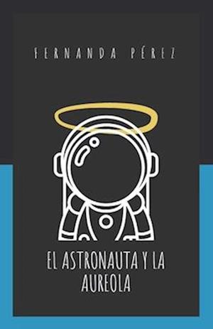 El Astronauta y la Aureola