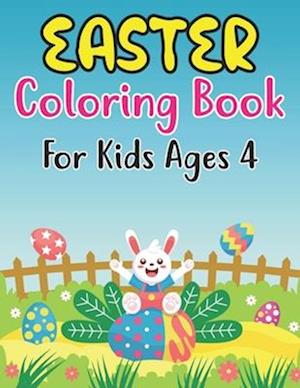 Easter Coloring Book For Kids Ages 4: Hand-drawn Activity Book for Kids with Easter Coloring! (Kids Easter Day Book)