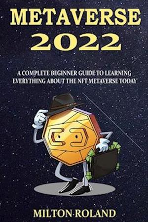 Få Metaverse 2022: A Complete Beginner Guide To Learning Everything ...