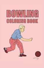 Bowling Coloring Book: Bowling coloring book 40 pages, size 13. 97 x 21. 59 (DIN A5) 