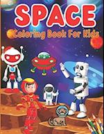 Space Coloring Book for Kids: Fantastic Outer Space Coloring with Planets, Astronauts, Space Ships, Rockets And More.. 