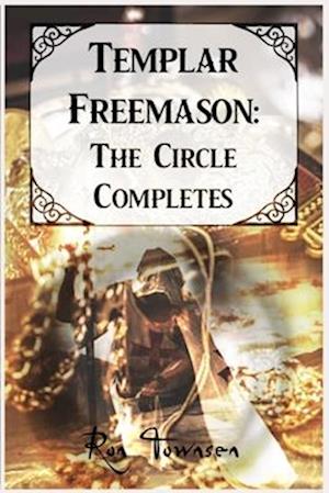 Templar Freemason: The Circle Completes