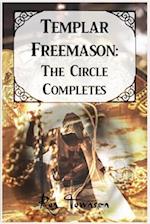 Templar Freemason: The Circle Completes 