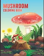 Mushroom Coloring Book: Marvelous Stress Relief Coloring Book Of Mushroom For Relaxation With a Different Kind Of Mushroom 