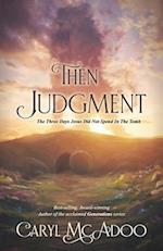 Then Judgment: the Three Days Jesus Did Not Spend in the Tomb 