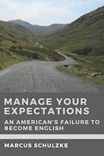 Manage Your Expectations: An American's Failure to Become English 