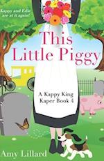 This Little Piggy : Kappy King and the Pig Kaper 