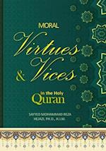 Moral Virtues and Vices in the Holy Quran: 30 Quranic Lessons in Moral Virtues and Vices 