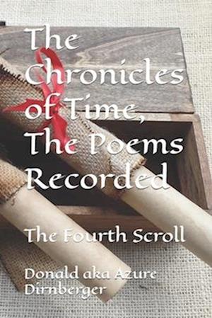 The Chronicles of Time, The Poems recorded: The Fourth Scroll