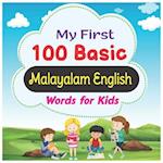 My First 100 Basic Malayalam English Words for Kids: An amazing handbook for toddlers with a variety of fruits, vegetables, ABC animals, vehicles, bod