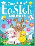 Cute Easter Animals: A Fun Easter themed Animal coloring book for kids ,Easter Gift for Kids ,Toddler, Preschool 