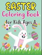 Easter Coloring Book For Kids Ages 4: Perfect Easter Day Gift For Kids 4 And Preschoolers. Fun to Color and Create Own Easter Egg Images 