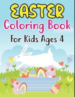 Easter Coloring Book For Kids Ages 4: Fun Easter Bunnies And Chicks Coloring Pages For Kids 4 And Preschoolers 
