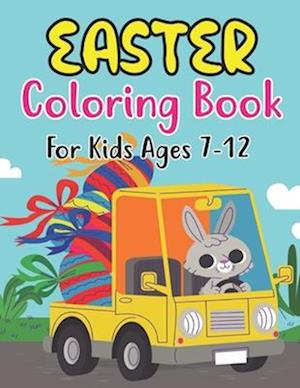 Easter Coloring Book For Kids Ages 7-12: Easter Workbook For Children 7-12 Years Old. Easter Older Kids Coloring Book